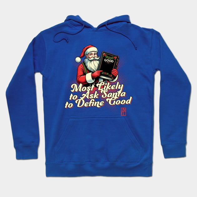 Most Likely to Ask Santa to Define Good - Christmas Matching - Mary Christmas Hoodie by ArtProjectShop